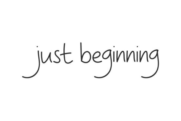 Just Beginning: The Font That Elevates Your Brand